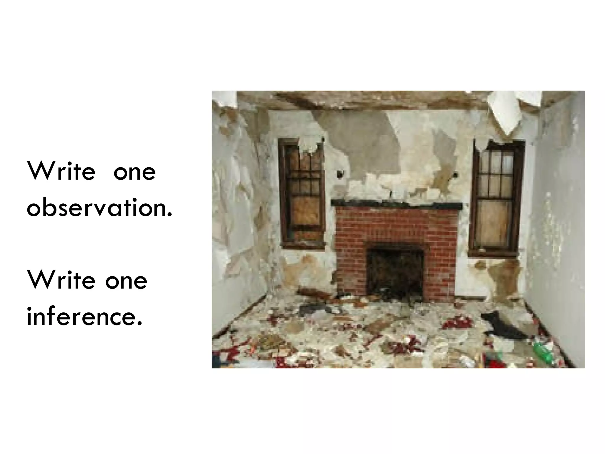 Write  one observation.  Write one inference. 