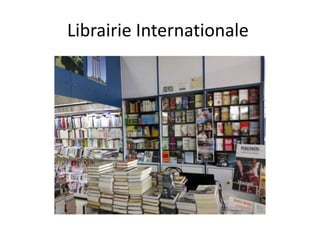 Librairie Internationale
 