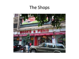 The Shops
 