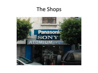 The Shops
 