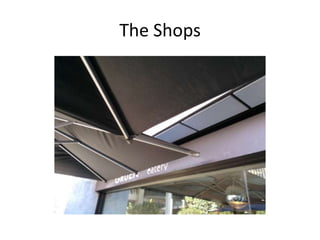 The Shops
 