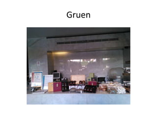 Gruen
 
