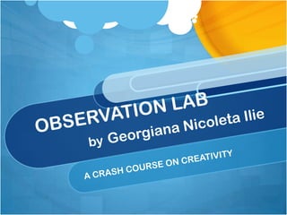 Observation lab