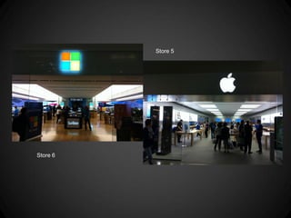 Store 5




                        Store 6




•   Open doors – Did draw me in
•   It’s the company logo, no sign letter
•   Someone at the door to greet customers
•   Feel welcomed
 