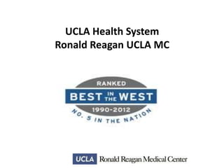 UCLA Health System
Ronald Reagan UCLA MC

 