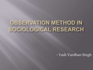 - Yash Vardhan Singh
 