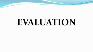 EVALUATION
 