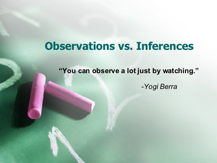 Observations Vs Inferences