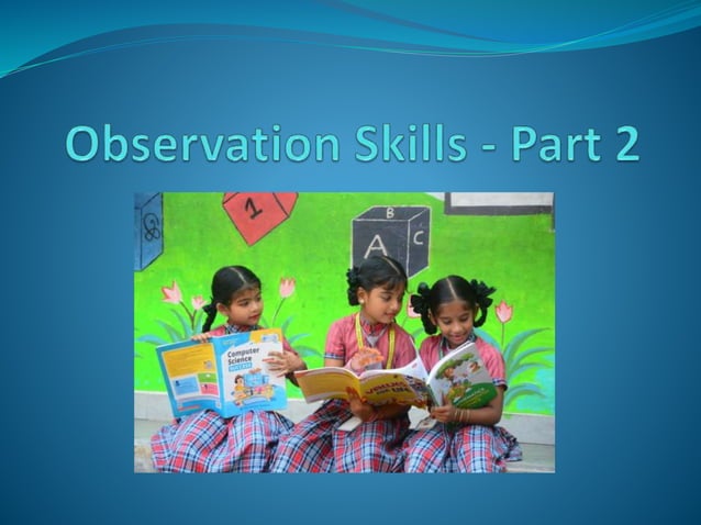 Observation Skills - Shereen.pptx Observation Skills | PPTX