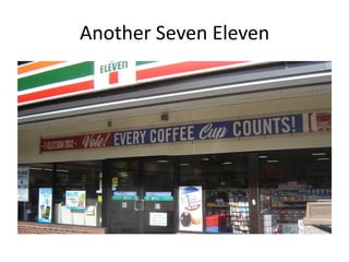 Another Seven Eleven
 