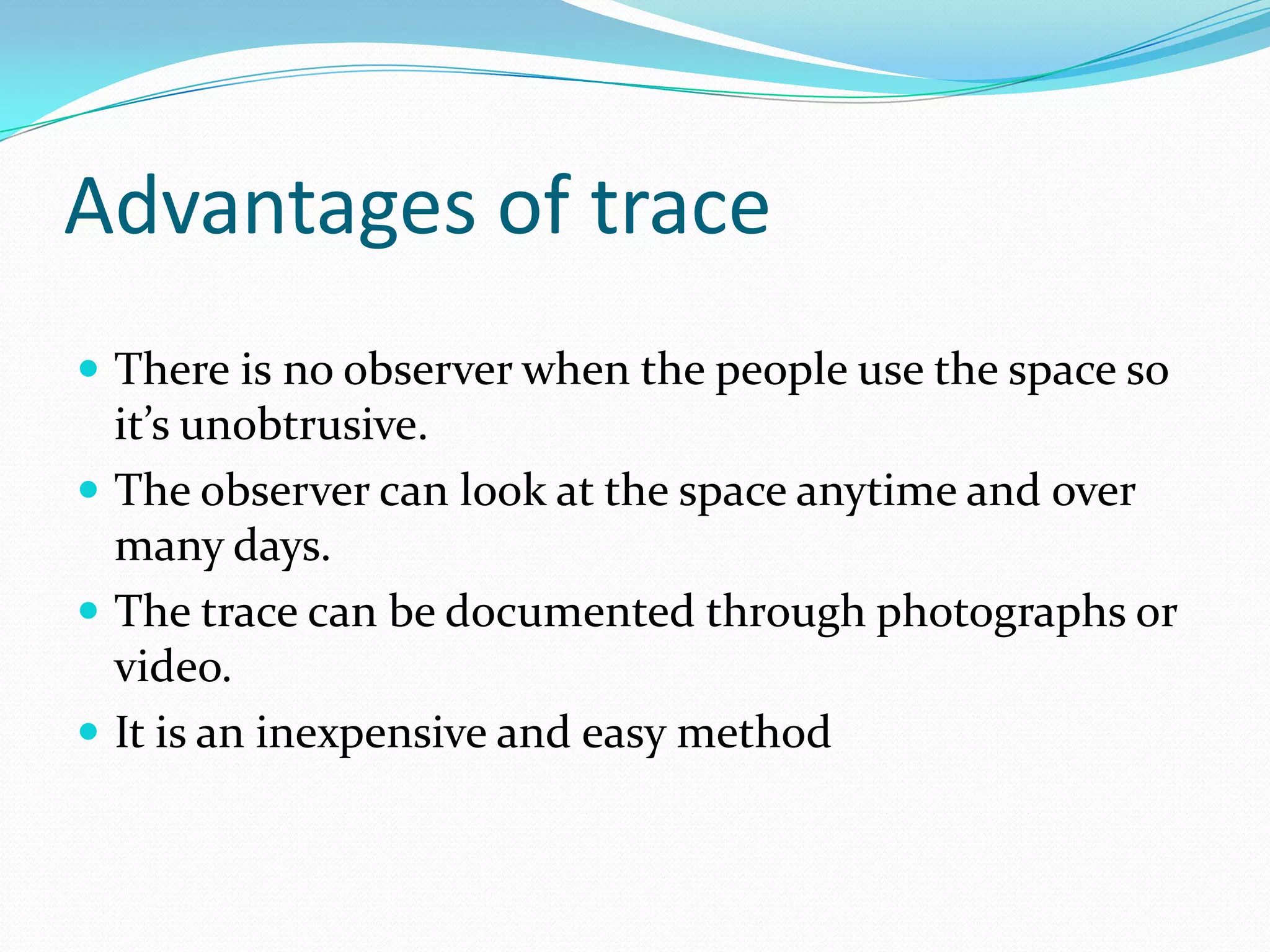  AccretionThe position of the radio dials in cars brought in for service was used to estimate share of listening audience of various radio stations.  Internet visitors leave traces which can be analyzed to examine browsing and usage behavior by using cookies.