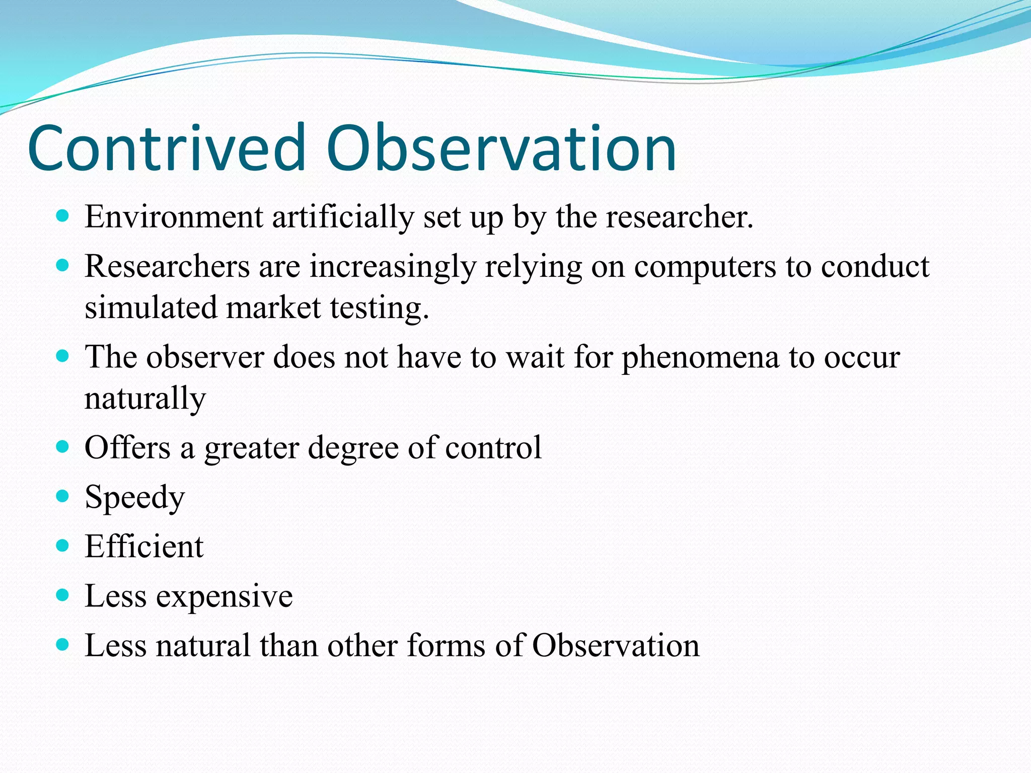 Direct ObservationDirect Observation is a method in which a researcher observes and records behavior / events andactivities while something is happening.Direct observation can be of two type:Structured 