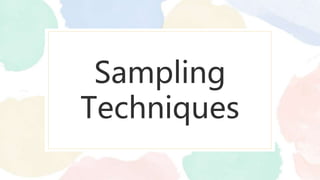 Sampling
Techniques
 