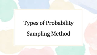 Types of Probability
Sampling Method
 