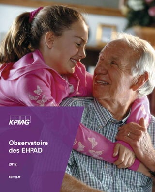 Observatoire
des EHPAD
2012


kpmg.fr
 
