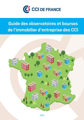 Guide des observatoires et bourses de l'immobilier d'entreprise des CCI 