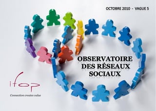 Observatoire des réseaux sociaux   ifop 2010