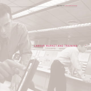 Report 2009-2010. Labour market and training




LABOUR MARKET AND TRAINING                                  61
                                                            52
 
