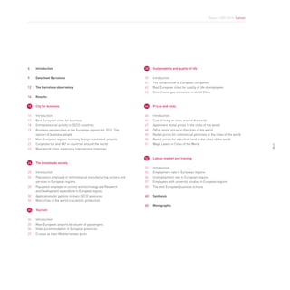 Report 2009-2010. Sumari




6    Introduction                                                     38   Sustainability and quality of life


9    Datasheet Barcelona                                              39   Introduction
                                                                      41   The compromise of European companies
12   The Barcelona observatory                                        42   Best European cities for quality of life of employees
                                                                      43   Greenhouse gas emissions in world Cities
14   Results:


15   City for business                                                44   Prices and costs


16   Introduction                                                     45   Introduction
17   Best European cities for business                                46   Cost of living in cities around the world
18   Entrepreneurial activity in OECD countries                       47   Apartment rental prices in the cities of the world
19   Business perspectives in the European regions for 2010: The      48   Office rental prices in the cities of the world
     opinion of business people                                       49   Rental prices for commercial permises in the cities of the world
21   Main European regions receiving foreign investment projects      50   Rental prices for industrial land in the cities of the world
22   Corporate tax and VAT in countries around the world              51   Wage Levels in Cities of the World                                   5
23   Main world cities organizing international meetings


                                                                      52   Labour market and training
24   The knowlegde society
                                                                      53   Introduction
25   Introduction                                                     54   Employment rate in European regions
26   Population employed in technological manufacturing sectors and   56   Unemployment rate in European regions
     services in European regions                                     57   Employees with university studies in European regions
28   Population employed in science and technology and Research       58   The best European business schools
     and Development expenditure in European regions
30   Applications for patents in main OECD provinces                  60   Synthesis
32   Main cities of the world in scientific production
                                                                      65   Monographic
33   Tourism


34   Introduction
35   Main European airports by volume of passengers
36   Hotel accommodation in European provinces
37   Cruises at main Mediterranean ports
 