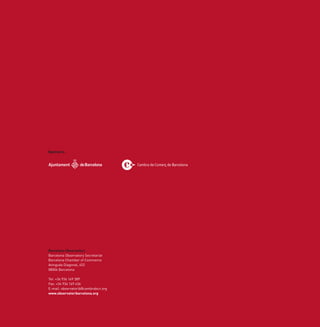 Sponsors:




Barcelona Observatory
Barcelona Observatory Secretariat
Barcelona Chamber of Commerce
Avinguda Diagonal, 452
08006 Barcelona

Tel: +34 934 169 389
Fax: +34 934 169 436
E-mail: observatorib@cambrabcn.org
www.observatoribarcelona.org
 