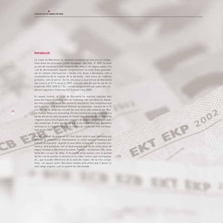 Introducció

     La ciutat de Barcelona es continua mantenint en una posició compe-
     titiva entre les principals ciutats europees i del món. El 2009 ha estat
     un any de creixement molt moderat dels preus i, en alguns casos, fins
     i tot de decreixement. Aquest comportament ha estat força generalit-
     zat en l’entorn internacional, i també s’ha donat a Barcelona, com a
     conseqüència de la caiguda de la demanda i dels preus de matèries
     primeres, com el petroli. De fet, els preus a la província de Barcelona
     han crescut el 0,5 % anual el 2009, molt per sota del que ho van fer en
     el període 2002-2008 (3,7 %), i només lleugerament per sobre del crei-
     xement registrat a Catalunya (0,2 % anual l’any 2009).

     En aquest context, la ciutat de Barcelona ha registrat caigudes dels
     preus del lloguer d’oficines, dels de l’habitatge i del sòl industrial. Aques-
     tes reduccions han deixat Barcelona en una posició més competitiva que
     ara fa un any i s’ha aconseguit millorar set posicions —baixant de la 31
     a la 38— en el rànquing mundial del cost de la vida, elaborat per Mer-
52
     cer Human Resource Consulting. De tota manera, la ciutat es manté a la
     banda alta de les urbs europees en l’àmbit dels lloguers de sòl industrial
     i registra evolucions dispars dels lloguers de locals a les principals artè-
     ries comercials. D’altra banda, pel que fa als nivells salarials, Barcelona
     continua en la franja mitjana de la mostra de ciutats del món correspo-
     nent a l’any 2009.

     Ara bé, el nivell de preus no és l’únic factor amb el qual Barcelona pot
     afrontar la competència. Efectivament, la ciutat segueix treballant per
     millorar en quantitat i qualitat la seva oferta d’espai per a l’activitat eco-
     nòmica, amb polítiques com el desenvolupament de les noves àrees de
     negoci incloses al Barcelona Economic Triangle —el districte 22@, l’àrea
     Delta Bcn i el parc de l’Alba. Hi ha també altres factors, com la qualitat
     del bé o servei prestat, la ubicació on es troba, l’entorn que l’acompanya,
     etc., que la poden diferenciar de la resta de ciutats i fer-la més compe-
     titiva, i en aquest sentit, Barcelona compta amb actius que li donen un
     valor afegit singular, com la qualitat de vida elevada.
 
