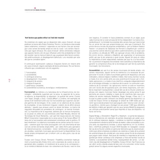 Vuit factors que poden influir en l’èxit del resultat                            són negatius. A Londres hi havia problemes similars fa un segle, quan
                                                                                      cada municipi de la ciutat actuava de forma independent i la manca d’es-
     He sintetitzat els reptes que es desprenen dels casos d’estudi i els que         tandardització i la limitada funcionalitat dels serveis feia que l’electricitat
     prediuen la teoria dels Grans Sistemes Tècnics i la literatura relacionada       fos un servei de luxe que proporcionava poc més que il·luminació. Els
     sobre urbanisme, innovació i capacitats en vuit factors clau per aconse-         errors tècnics inicials de projectes emblemàtics, com la Holborn Viaduct
     guir unes xarxes de banda ampla en tota la ciutat i uns serveis relacio-         Station i el projecte de Sebastian de Ferranti a Deptford per construir
     nats que siguin eficaços. Els casos d’estudi i altres entrevistes indiquen       una enorme central elèctrica que oferís subministrament a la major part
     que aquests factors són els que influeixen amb més probabilitat en l’èxit        de Londres a la dècada de 1890, van agreujar encara més el problema.
     del resultat i que la manca d’atenció cap a qualsevol dels factors esmen-        Els errors tècnics, sobretot a Deptford, van augmentar el nerviosisme
     tats podria provocar un desplegament defectuós i uns resultats per sota          polític pel que fa als projectes a gran escala. Aquest fet posa en relleu
     del que es considera òptim.                                                      la importància d’unes expectatives realistes pel que fa a la funcionali-
                                                                                      tat i la promoció d’aquesta funcionalitat. Això subratlla la importància de
     A continuació examinarem cadascun d’aquests factors en relació amb               garantir la comprensió eficaç de la tecnologia per part de les autoritats
     els casos d’estudi i alguns exemples de bones pràctiques. Els vuit factors       municipals i els funcionaris.
     influents que considerarem són els següents:
                                                                                      Accessibilitat: pel que fa a les xarxes municipals de banda ampla i els
     1. funcionalitat,                                                                serveis relacionats, aquest terme fa referència a la necessitat de pro-
     2. accessibilitat,                                                               porcionar-hi accés a través d’una àmplia gamma de dispositius com ara
     3. continguts atractius,                                                         ordinadors, televisió digital o telèfons mòbils. Això inclou facilitar l’accés
78   4. desplegament i lliurament,                                                    a través d’un únic portal amb una sola autenticació d’usuari per a múl-
     5. integració de serveis,                                                        tiples aplicacions, o a través d’una interfície coneguda independentment
     6. integració espacial,                                                          de la tecnologia utilitzada. La cobertura de la xarxa i la continuïtat o per-
     7. governança i propietat,                                                       sistència de la connexió i les aplicacions mentre un està en moviment,
     8. sostenibilitat econòmica, tecnològica i mediambiental.                        així com l’accés des de qualsevol punt, són temes importants, com tam-
                                                                                      bé és important l’assequibilitat. L’estudi del cas de la City de Londres ex-
     Funcionalitat: es refereix a la naturalesa de la infraestructura, les tec-       plicava com alguns municipis havien desplegat una xarxa sense fil que
     nologies i estàndards suportats per la xarxa, la capacitat de la xarxa,          permetia als usuaris treballar a través de les interfícies dels seus pro-
     la latència, la disponibilitat, la seguretat i la qualitat del servei. Ciutats   veïdors de serveis habituals (Vodafone, Skype, Vonage, i-Pass, etc.), i a
     com Taipei, Songdo, a Seül, i Canary Wharf, a Londres, són exemples de           la qual es podia accedir utilitzant una àmplia gamma de dispositius. La
     xarxes d’alt rendiment amb una rica funcionalitat que suporten una àm-           ciutat de Corpus Christi va desplegar al voltant de 2.000 nodes per ga-
     plia gamma de tecnologies. A les ciutats on la cobertura de les xarxes           rantir que la banda ampla municipal pogués cobrir tota la ciutat i els bar-
     és incompleta, i el seu rendiment irregular o dolent, els és difícil atraure     ris perifèrics, mentre que a Stuttgart es van provar 1.500 tipus diferents
     abonats, i aquells que atrauen sovint es donen de baixa. La manca de             de telèfons mòbils per garantir que els seus serveis MobilCity poguessin
     seguretat dissuadeix els proveïdors de continguts i el mercat d’empre-           ser utilitzats pràcticament sense que importés el tipus de dispositiu i el
     ses. La importància de la seguretat, sobretot per al mercat d’empreses,          factor de forma.
     es va posar en relleu en una entrevista amb Niall Murphy, director de
     Tecnologia de Cloud Networks, i per part de l’equip executiu de Canary           Digital Bridge, a Shoreditch, RegenTV, a Newham, i el portal de teleassis-
     Wharf Corporation responsable de la xarxa sense fil de Canary Wharf. El          tència a Karlskrona són exemples de portals dissenyats per poder acce-
     tema de la funcionalitat està estretament entrellaçat amb la política. El        dir-hi utilitzant televisors digitals, i combinen la interfície coneguda d’un
     baix rendiment i la cobertura incompleta de les xarxes sense fils munici-        comandament a distància amb formats de dades i vídeo accessibles a usu-
     pals —sobretot quan han estat promogudes com una alternativa de baix             aris amb una experiència limitada, o sense experiència, en l’ús d’ordina-
     cost als serveis de banda ampla ADSL i per cable oferts pels operadors           dors i interfícies gràfiques d’usuari (GUI) basades en navegador. L’estudi
     de telecomunicacions consolidats— tenen ramificacions polítiques per             del cas de la City de Londres en particular demostra que és essencial per-
     als alcaldes i autoritats municipals que promouen la disponibilitat d’una        metre que altres empreses accedeixin als sistemes a través de la provisió
     banda ampla omnipresent per a tothom com un dels punts clau de les               de característiques de convidat per a les xarxes sense fils de les empreses
     campanyes.                                                                       que puguin estar visitant. Això posa de manifest la importància de la se-
                                                                                      guretat per donar confiança a les empreses a l’hora de facilitar l’accés al
     Ciutats com Corpus Christi, Portland i Filadèlfia s’esmenten habitual-           sistema. L’accessibilitat també inclou l’assequibilitat del servei, i un ele-
     ment a la premsa dels Estats Units com a exemples de ciutats on les ex-          ment clau del desplegament a Filadèlfia, Corpus Christi i San Francisco va
     pectatives dels ciutadans i el rendiment de la xarxa no es corresponen, i        ser oferir accés a banda ampla de baix cost a la comunitat, inclòs l’accés
     on el nombre d’abonats és baix i els comentaris als fòrums i xats en línia       gratuït sense fil a alguns serveis específics municipals.
 
