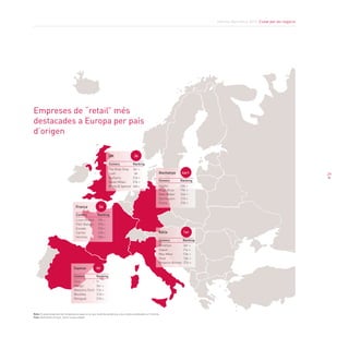 Informe Barcelona 2014. Ciutat per als negocis
29
UK 3è
Comerç Rànking
The Body Shop 3er =
Lush 6è
Burberry 31è =
Karen Millen 37è =
Marks & Spencer 64è =
Itàlia 1er
Comerç Rànking
Benetton 3er =
Diesel 11è =
Max Mara 13è =
Geox 16è =
Emporio Armani 37è =
França 5è
Comerç Ranking
Louis Vuitton 19è =
Petit Bateau 37è =
Escada 37è =
Cartier 47è =
Hermès 53è =
Espanya 6è
Comerç Ranking
Zara 1r
Mango 3er =
Massimo Dutti 11è =
Bershka 31è =
Desigual 31è =
Alemanya 4art
Comerç Rànking
Adidas 16è =
Hugo Boss 19è =
New Yorker 24è =
Deichmann 27è =
Puma 27è =
Empreses de “retail” més
destacades a Europa per país
d’origen
Nota: El posicionament de l’empresa es basa en el seu nivell de presència a les ciutats analitzades a l’Informe.
Font: Destination Europe, Jones Lang LaSalle.
 