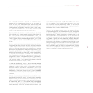 Informe Barcelona 2014. Síntesi
77
cions a mitjans de comunicació—. Pel que fa a la mobilitat, es consta-
ta que la metròpoli catalana destaca positivament per l’estratègia i les
accions del sector públic, la quota dels modes de desplaçament amb
emissions zero en el repartiment de la mobilitat, el rendiment de la bi-
cicleta compartida i la densitat de l’espai viari —entre d’altres fortale-
ses—, però necessita millorar en la reducció de la contaminació, l’alt
preu del transport públic o el rendiment del cotxe compartit.
Quant al cost de la vida, Barcelona es manté competitiva en relació amb
altres ciutats del món i, malgrat que puja una posició en el rànquing del
2013, se situa per sota de ciutats com Madrid, Frankfurt o Munic, i del
seu posicionament abans de la crisi. Pel que fa al nivell salarial, la Ciutat
Comtal se situa en la franja intermèdia de nivell salarial brut a Europa
i al món el 2012, per sobre de ciutats com Roma, Seül, Dubai, Lisboa o
Tel-Aviv.
Barcelona es continua mantenint competitiva en els preus del sòl indus-
trial, els preus de lloguer d’oficines i els preus dels locals comercials
l’any 2013. Els lloguers dels locals es mantenen o augmenten als princi-
pals carrers comercials de la ciutat, la qual cosa reflecteix la robustesa
de la demanda i el creixent atractiu de Barcelona en el segment de luxe.
En paral·lel, la reducció dels preus de lloguer d’oficines i l’estabilitat
dels preus del sòl industrial a la Ciutat Comtal la situen en la banda bai-
xa i intermèdia, respectivament, en el context de ciutats de referència de
l’àrea d’Europa, Orient Mitjà i Àfrica, fet que afavorirà l’atractiu de Bar-
celona per fer-hi negocis a mesura que la recuperació guanyi embran-
zida. Per contra, i malgrat que els tipus impositius de l’IVA i de societats
s’han mantingut estables el 2013, aquests situen Espanya en la banda
alta respecte als tipus mitjans a la Unió Europea.
En l’àmbit del mercat laboral, el 2013 la taxa d’ocupació de Catalunya
se situa novament per sota de la mitjana europea i la taxa d’atur duplica
amb escreix la mitjana de la UE, malgrat la millora que ha començat a
registrar en els darrers mesos de l’any. D’altra banda, el procés d’ajust
laboral derivat de la crisi ha estat de menor intensitat a Barcelona que
al seu entorn i la ciutat tanca l’any amb una taxa d’ocupació equiparable
a la taxa europea i una taxa d’atur més propera a la taxa europea que a
l’espanyola.
En l’àmbit de la formació superior, Catalunya i Barcelona han fet un pro-
grés important en els darrers anys. El 2013 el 41,8% dels treballadors
de Catalunya tenen estudis universitaris, xifra clarament per sobre de la
mitjana de la Unió Europea, que supera les de regions de referència com
les de Manchester, Munic, Lió o Milà, a més de situar-se lleugerament
per sobre de la mitjana espanyola per primera vegada des del 2009. Així
mateix, Barcelona és l’única ciutat amb dues institucions docents en el
segons el rànquing del prestigiós diari The Financial Times sobre els mi-
llors 100 programes d’MBA a jornada completa, que elabora des de fa 14
anys. Es tracta de les escoles de negoci IESE i ESADE, que per segon any
consecutiu mantenen la 3a. i la 8a. posició en el rànquing europeu, res-
pectivament, i la 7a. i 22a. en el rànquing mundial.
Per últim i, per quart any consecutiu, l’informe de l’Observatori Barcelo-
na presenta el monogràfic del Clima empresarial a l’àrea metropolitana
de Barcelona (AMB), que analitza l’evolució de l’activitat l’any 2013 i les
previsions per al 2014. Aquesta anàlisi posa de manifest com el 2013 ha
estat l’any d’inici de la recuperació econòmica i, per tant, de la millora de
la marxa dels negocis a l’AMB —tot i que encara és negativa—, alhora que
s’ha moderat el descens dels preus de venda, de l’ocupació i de la inver-
sió. El sector que ha registrat la millora més notable de la marxa dels ne-
gocis ha estat el de l’hostaleria, gràcies al bon comportament del turisme
estranger, seguit per l’industrial, que ha tingut bons resultats de l’expor-
tació. De cara al 2014 les opinions dels empresaris de l’AMB assenyalen
que la millora de la marxa dels negocis es consolida el primer trimestre
i preveuen que agafarà impuls en el segon trimestre, especialment a la
indústria, l’hostaleria i la resta de serveis (sense el comerç).
 