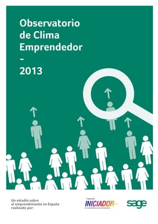 Observatorio
de Clima
Emprendedor
2013

Un estudio sobre
el emprendimiento en España
realizado por:

FUNDACIÓN

 