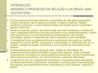 Criar um Observatório inovador para os tomadores de decisão, gerando cenários de longo prazo para a economia brasileira.