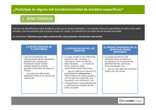 ¿Participas en alguna red social/comunidad de temática específicas?

         2. REDES TEMÁTICAS:

A la hora de identifica...