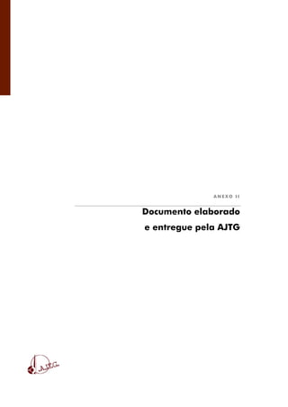 41/51
A N E X O I I
Documento elaborado
e entregue pela AJTG
 