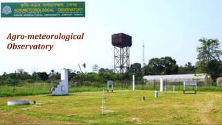 Agro-meteorological
Observatory
 