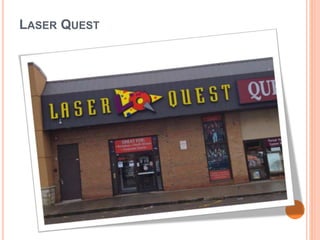 LASER QUEST
 