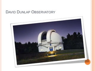 DAVID DUNLAP OBSERVATORY
 