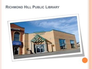 RICHMOND HILL PUBLIC LIBRARY
 