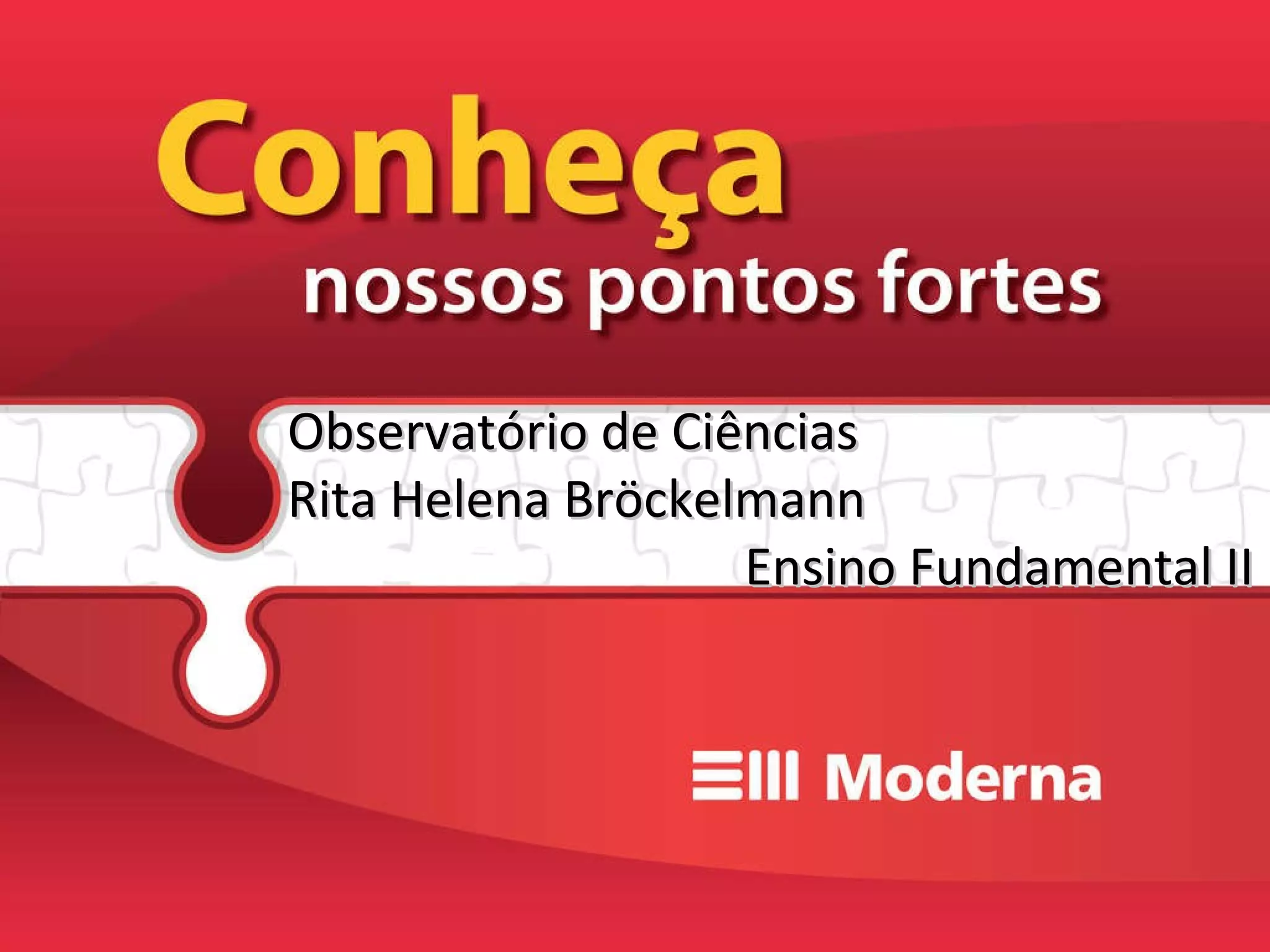Observatório de Ciências Rita Helena Bröckelmann Ensino Fundamental II