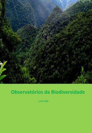 Observatórios da Biodiversidade Junho 2009 