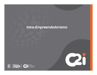 Intra-Empreendedorismo
 