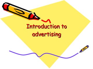 Introduction to advertising 