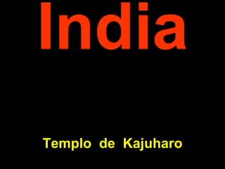 India Templo  de  K ajuharo 
