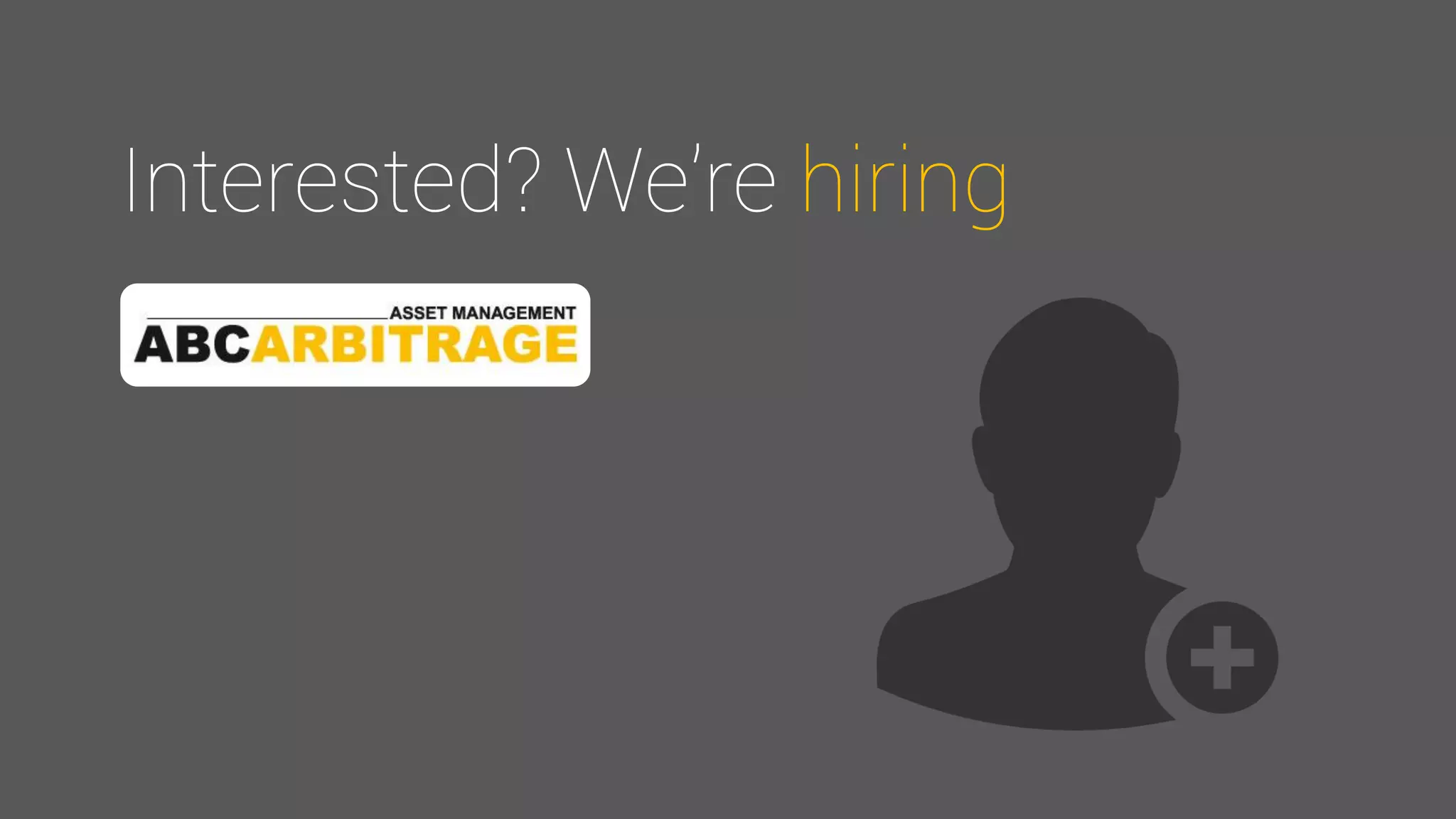 Interested? We’re hiring
 