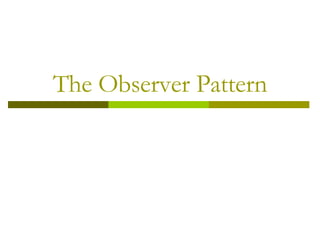 The Observer Pattern 