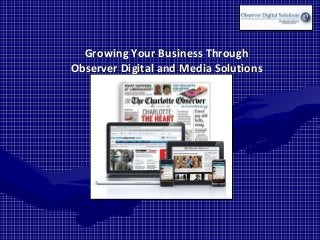 Growing Your Business Through
Observer Digital and Media Solutions

 