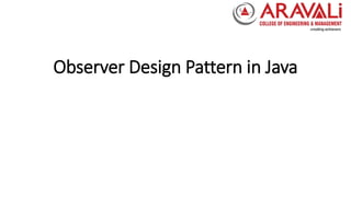 Observer Design Pattern in Java
 