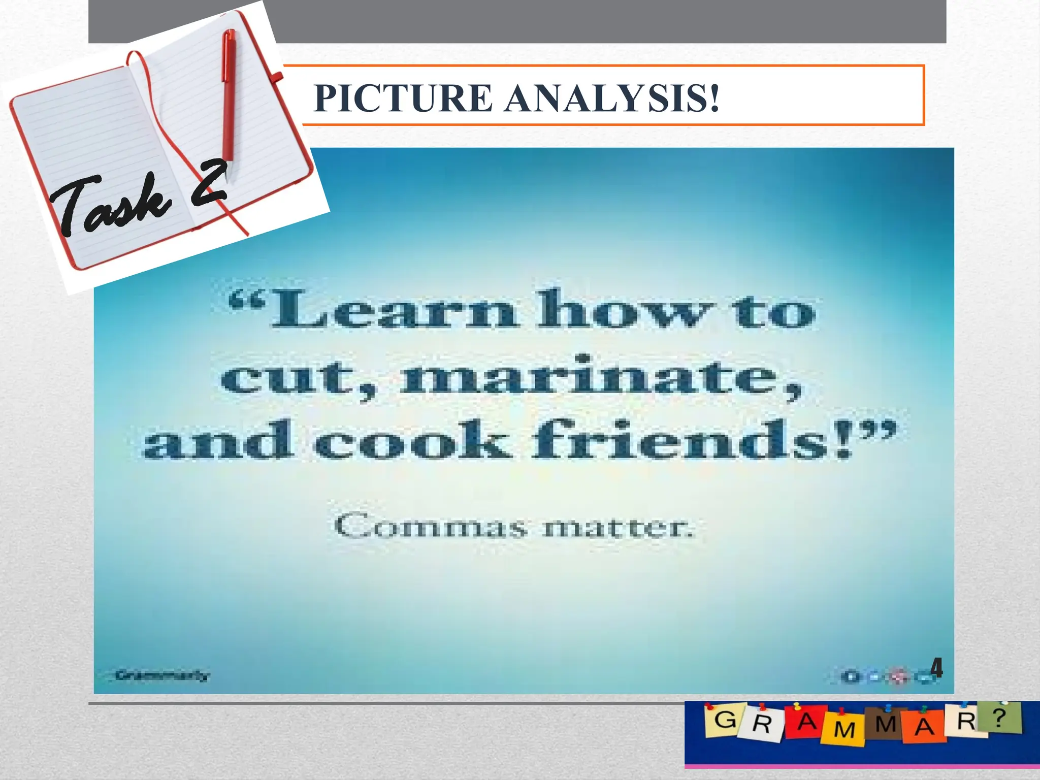 PICTURE ANALYSIS!
Task 2
4
 