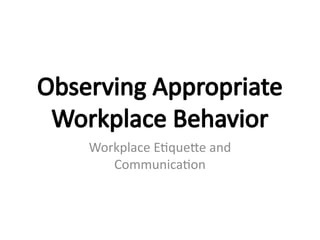 Mastering Workplace Etiquette: Professional Behavior and Communication ...