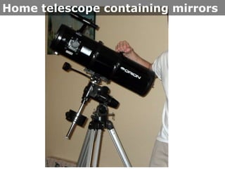 Home telescope containing mirrors

 