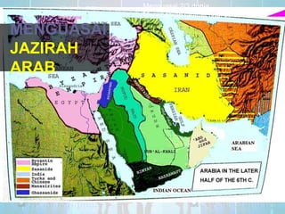 Menguasai 2/3 dunia
Menebarkan rahmat bagi seluruh alam

MENGUASAI
JAZIRAH
ARAB

 