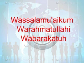 Wassalamu‘aikum
Warahmatullahi
Wabarakatuh

 